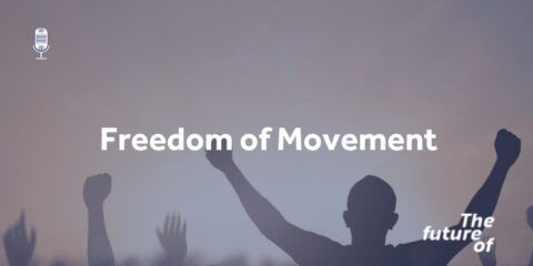 The Future Of: Freedom of Movement