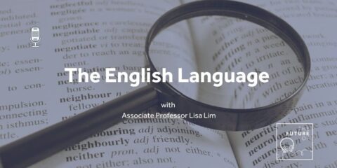 The Future Of: The English Language | OED Consultant A.Prof Lisa Lim