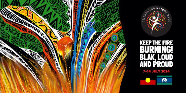 The poster for NAIDOC Week 2024. The text reads: Keep the Fire Burning! Blak, Loud and Proud. 7-14 July 2024.