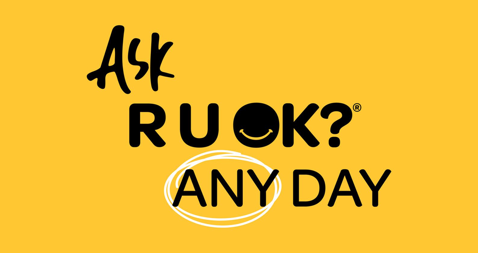 A yellow graphic that reads: Ask R U Ok? any day