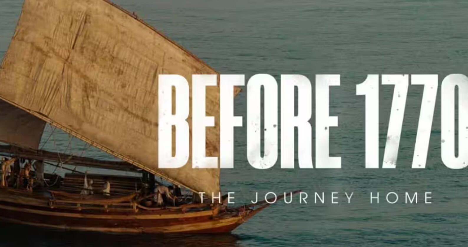 Traditional sailing vessel on the ocean with “Before 1770” film title overlaid.
